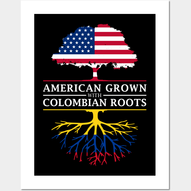 American Grown with Colombian Roots - Colombia Shirt Wall Art by Family Heritage Gifts